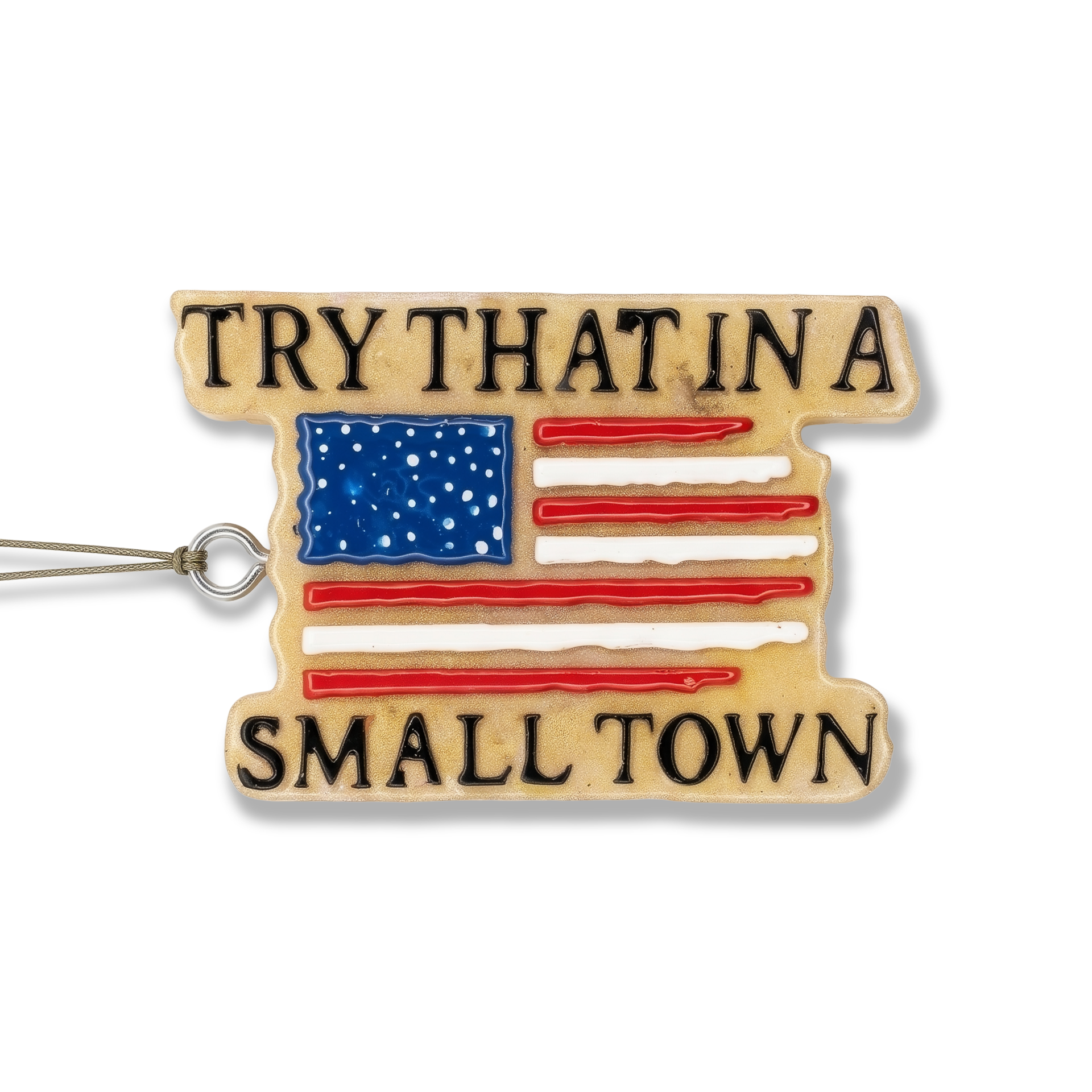 Try That In A Small Town